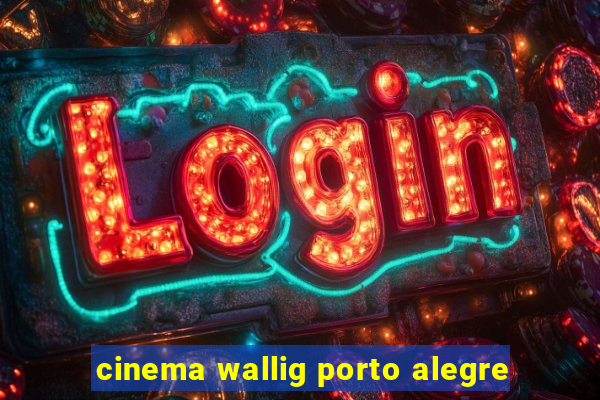 cinema wallig porto alegre